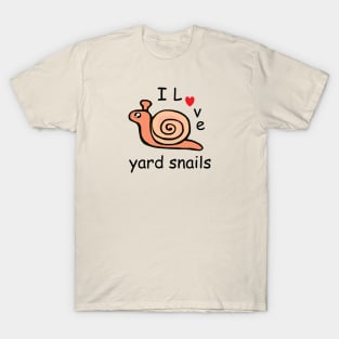 I Love Yard Snails T-Shirt